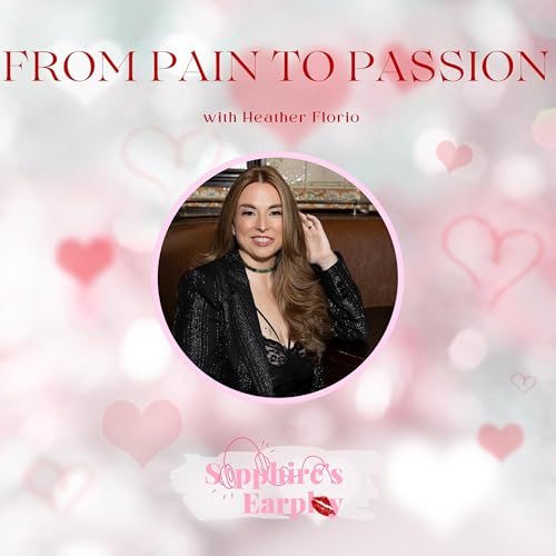 From Pain to Passion with Heather Florio