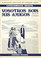 Vosotros sois mis amigos - guía del catequista: Historia de la salvación 8428508003 Book Cover