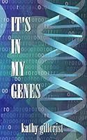 It's in my Genes 0578788128 Book Cover