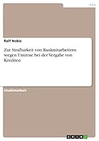 Zur Strafbarkeit von Bankmitarbeitern wegen Untreue bei der Vergabe von Krediten 3656886970 Book Cover