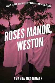 Paperback Roses Manor, Weston: North County Paranormal Unit #9 Book