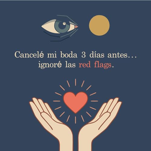 Cancel&eacute; mi boda 3 d&iacute;as antes: Ignor&eacute; las Red Flags