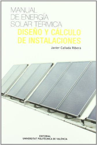 Manual de energía solar : diseño y cálculo de instalaciónes (Académica)
