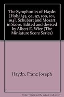 The Symphonies of Haydn [Hob.i/45, 92, 97, 100, 101, 104], Schubert and Mozart in Score. Edited and devised by Albert E. Wier B0000CX613 Book Cover