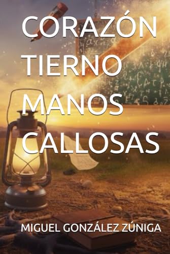 CORAZÓN TIERNO MANOS CALLOSAS