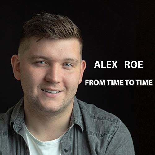 Play From Time To Time by Alex Roe on Amazon Music