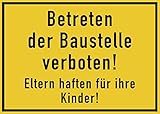 Großes Schild Betreten der Baustelle verboten! | 35x25cm | wetterfestes Alu-Schild | signalgelb | Eltern haften für Ihre Kinder