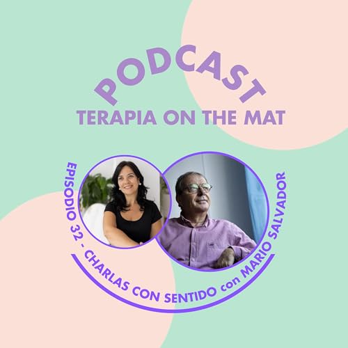 EP 32 - S: CHARLAS CON SENTIDO con MARIO SALVADOR