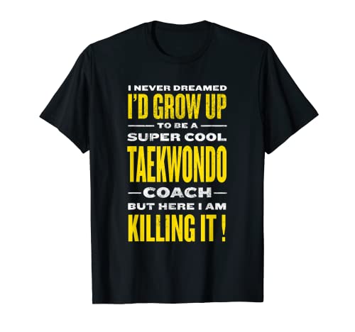 Cool taekwondo coach funny taekwondo instructor humor t-shirt