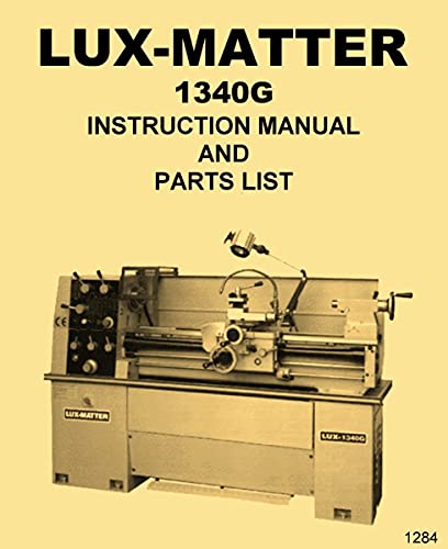 LUX-MATTER Acra 1340G Metal Lathe Instructions and Parts Manual