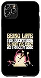 Being Late For Everything Is Not As Easy Gift