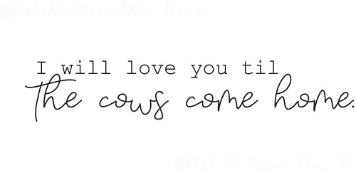 WALL DECOR PLUS MORE Calcomanía de pared para dormitorio, diseño de granjero Love You Til The Cows Come Home Farmer, arte de vinilo, 36 x 7
