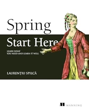 Book cover Spring Start Here: Learn what you need and learn it well
