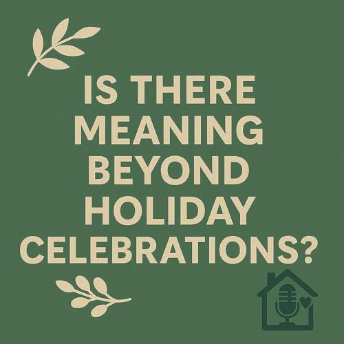 Is There Meaning Beyond Holiday Celebrations?