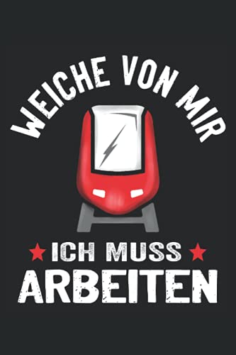 Weiche von mir ich muss arbeiten: Tolles Fahrdienstleiter Buch - Mach tägliche Notizen zur Fahrwegprüfung.