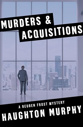 Murders & Acquisitions (The Reuben Frost Mysteries Book 3)
