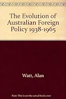 The Evolution of Australian Foreign Policy 1938-1965 0521095522 Book Cover