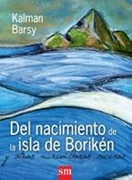 DEL NACIMIENTO DE LA ISLA DE BORIKÉN Y OTROS MARAVILLOSOS SUCESOS - NOVEDAD 193653438X Book Cover