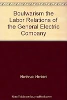 Boulwarism the Labor Relations of the General Electric Company B000I8EIYI Book Cover
