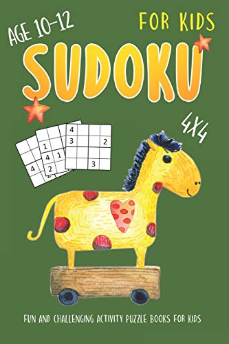 Sudoku For Kids Age 10-12: 4x4 Fun And Challenging Sudoku Puzzles Activity Books for Kids (Sudoku Books for Kids)