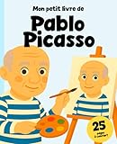  Pablo Picasso : L’Histoire d’un Génie pour Enfants: 25 coloriages de Pablo et de ses œuvres !