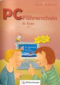 PC-Führerschein für Kinder – Arbeitsheft 2: Für Windows 7 und 10, Office 2007 / 2010 / 2013 / 2016, OpenOffice: für Windows 7 und Windows 10, Office 2007, 2010, 2013, 2016, OpenOffice