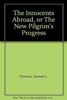 Hardcover The Innocents Abroad, or The New Pilgrim's Progress Book