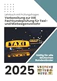  IHK Fachkundeprüfung für Taxi- und Mietwagenverkehr: Lehrbuch und Prüfungsfragen