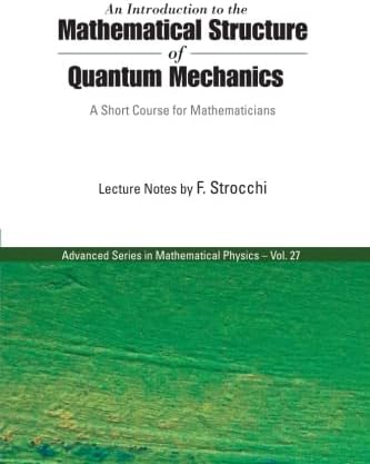 Introduction To The Mathematical Structure Of Quantum Mechanics, An: A Short Course For Mathematicians