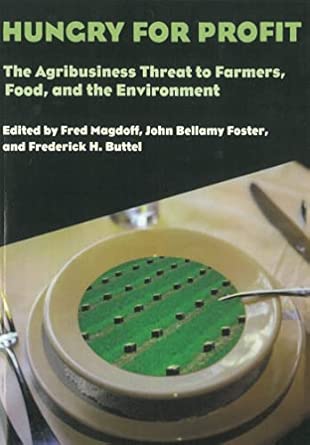 Hungry for Profit: The Agribusiness Threat to Farmers, Food, and the Environment book cover