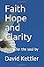 Faith Hope and Clarity: Poetry for the soul by David Kettler