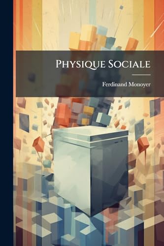Physique Sociale: Emploi Combiné Du Système Du Quotient Vrai Et Du Système Du Quotient Fictif Pour La Répartition Des Sièges Dans La Représentation Proportionnelle (French Edition)