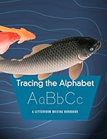 Tracing the Alphabet : A Letterform Writing Workbook for Kids 3-8 1939502462 Book Cover