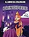Il libro da colorare: Le principesse | 4 - 8 anni: 30 disegni da principessa per fanatici delle fiabe | 62 pagine, formato A4 (20,32 x 25,5 cm) | per ... ragazzo natale compleanno feste di fine anno