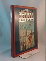 The lost and found stories of Morley Callaghan 0886190797 Book Cover