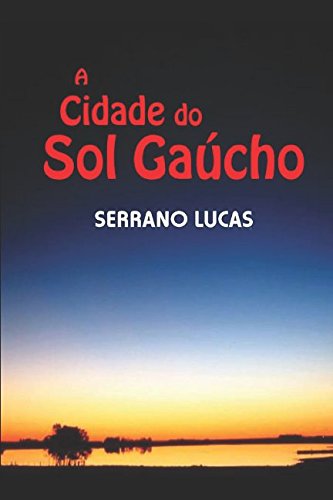 A Cidade do Sol Gaúcho (Portuguese Edition)