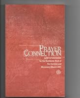 Prayer Connection, Guide to Intercession for the Worldwide Work of the Christian and Missionary Alliance 2001 B000VFKWA2 Book Cover