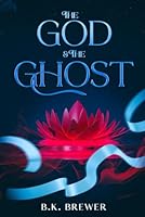 The God & The Ghost B0F6DVTYWK Book Cover