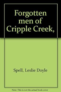 Hardcover FORGOTTEN MEN OF CRIPPLE CREEK Book