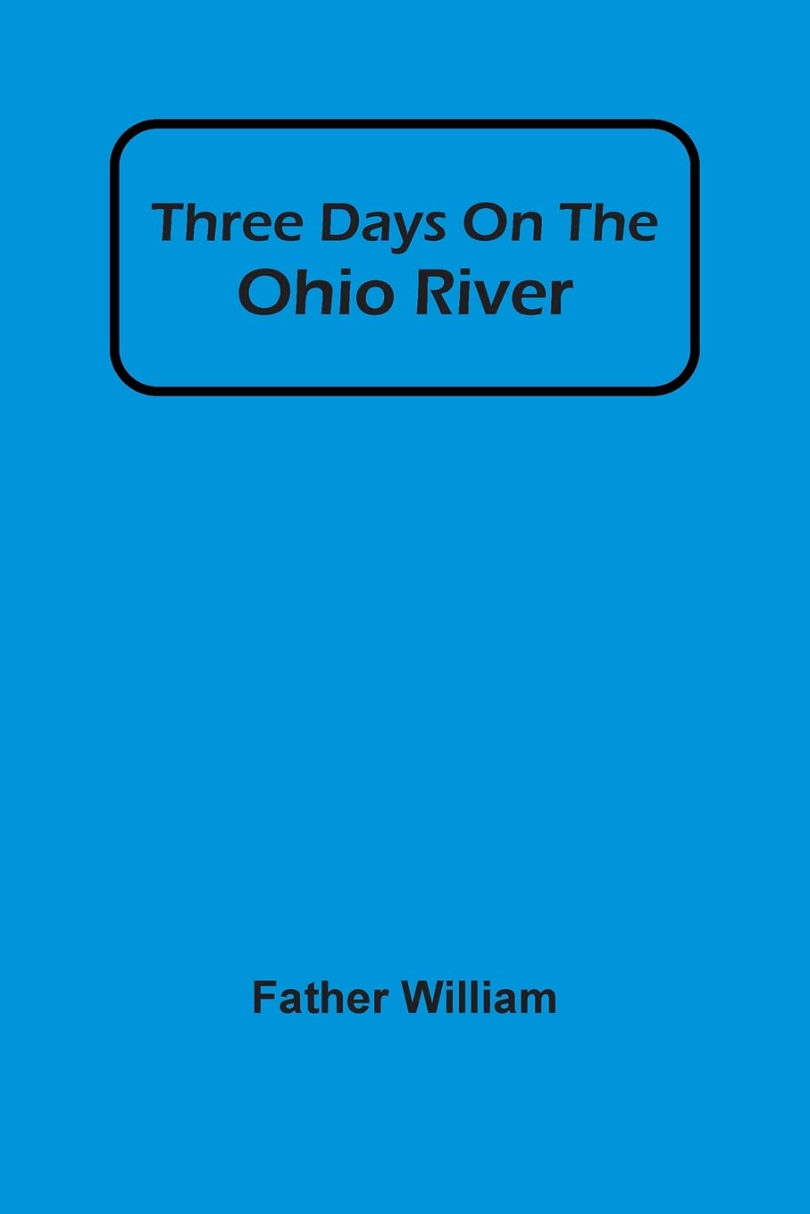Three Days On The Ohio River