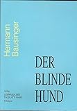 Der blinde Hund. Anmerkungen zur Alltagskultur.