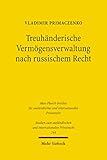  Treuhänderische Vermögensverwaltung nach russischem Recht (Studien zum ausländischen und internationalen Privatrecht 244)