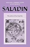 Saladin: The Politics of the Holy War (University of Cambridge Oriental Publications No. 30)