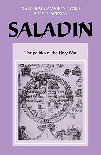 Saladin: The Politics of the Holy War (University of Cambridge Oriental Publications No. 30)