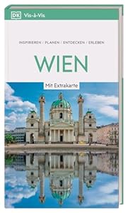 Vis-à-Vis Reiseführer Wien: Mit wetterfester Extra-Karte und detailreichen 3-D-Illustrationen. Von Reisenden. Für Reisende.