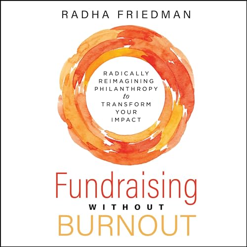 Fundraising Without Burnout by Radha Friedman episode artwork