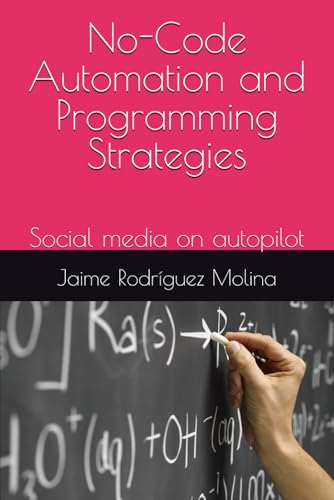 Attract and Engage on Social Media With Powerful NLP Strategies 5 No-Code Automation and Programming Strategies: Social media on autopilot