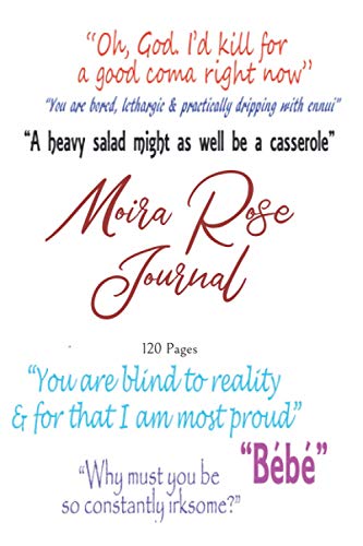 Moira Rose Journal: Schitts Creek Moira Rose Quotes Journal Gift Funny Journal Gifts for Her Cute...