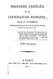 Histoire Abrégée de la Littérature Romaine, Tome I (French Edition)
