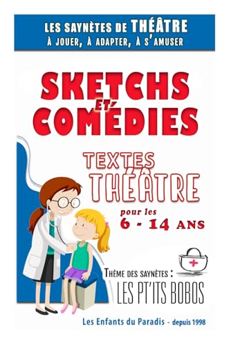 Saynètes Comédies et Sketchs à jouer pour spectacle de théâtre enfants-Exercices et improvisations: Théâtre en scène-Textes, Sketchs et Comédie et...